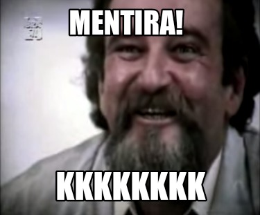 mentira-kkkkkkkk