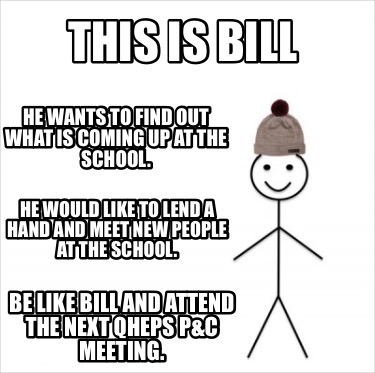 Meme Creator Funny This Is Bill He Wants To Find Out What Is Coming Up At The School He Would Like Meme Generator At Memecreator Org