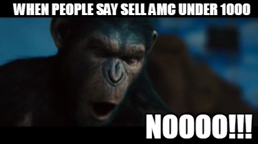 when-people-say-sell-amc-under-1000-noooo