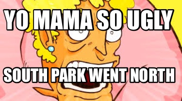 yo-mama-so-ugly-south-park-went-north