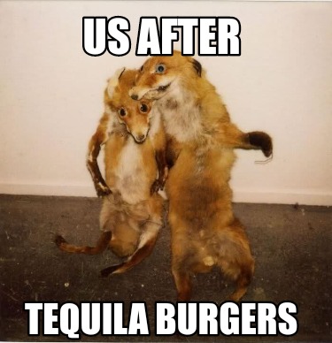 us-after-tequila-burgers