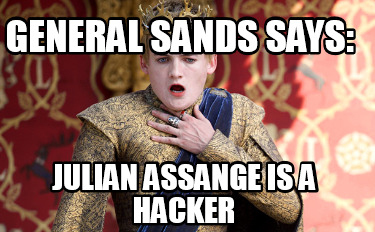 general-sands-says-julian-assange-is-a-hacker