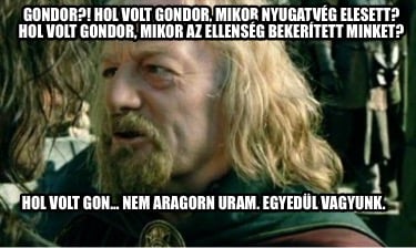 gondor-hol-volt-gondor-mikor-nyugatvg-elesett-hol-volt-gondor-mikor-az-ellensg-b