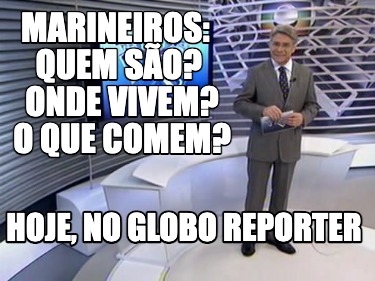 marineiros-quem-so-onde-vivem-o-que-comem-hoje-no-globo-reporter