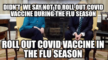 didnt-we-say-not-to-roll-out-covid-vaccine-during-the-flu-season-roll-out-covid-