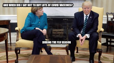 and-when-did-i-say-not-to-buy-lots-of-covid-vaccines-during-the-flu-season