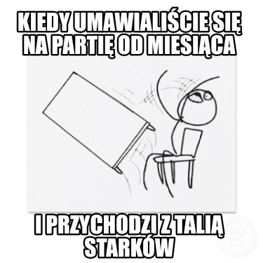 kiedy-umawialicie-si-na-parti-od-miesica-i-przychodzi-z-tali-starkw9