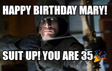 happy-birthday-mary-suit-up-you-are-35