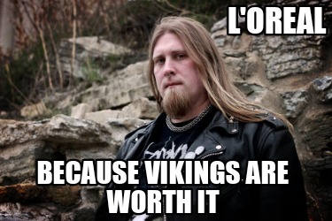 loreal-because-vikings-are-worth-it6