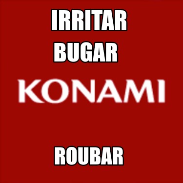 irritar-roubar-bugar