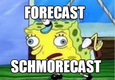 forecast-schmorecast