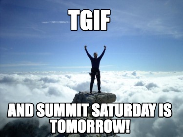 tgif-and-summit-saturday-is-tomorrow