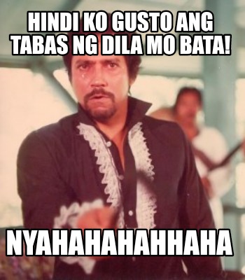 hindi-ko-gusto-ang-tabas-ng-dila-mo-bata-nyahahahahhaha