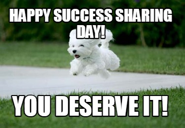 happy-success-sharing-day-you-deserve-it