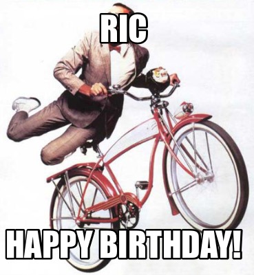 Meme Creator - Funny RIC Happy Birthday! Meme Generator at MemeCreator.org!