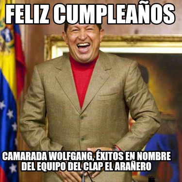 feliz-cumpleaos-camarada-wolfgang-xitos-en-nombre-del-equipo-del-clap-el-araero