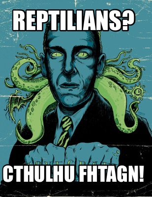 reptilians-cthulhu-fhtagn
