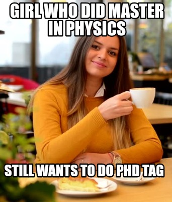 girl-who-did-master-in-physics-still-wants-to-do-phd-tag