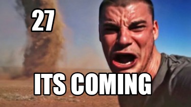 Meme Creator Funny 27 Its coming Meme Generator at MemeCreator org Meme Creator Funny 27 Its coming Meme Generator at MemeCreator org