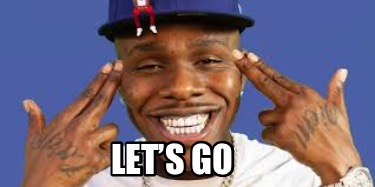 Meme Creator Funny Let S Go Meme Generator At Memecreator Org Meme Creator Funny Let S Go Meme Generator At Memecreator Org