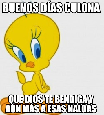 buenos-das-culona-que-dios-te-bendiga-y-an-ms-a-esas-nalgas