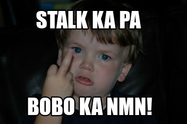 stalk-ka-pa-bobo-ka-nmn