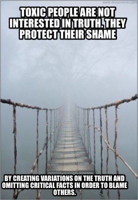 toxic-people-are-not-interested-in-truth.-they-protect-their-shame-by-creating-v