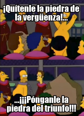 qutenle-la-piedra-de-la-vergenza...-...pnganle-la-piedra-del-triunfo