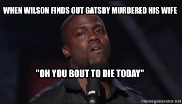 when-wilson-finds-out-gatsby-murdered-his-wife-oh-you-bout-to-die-today