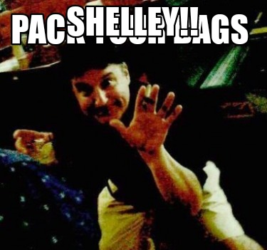 pack-your-bags-shelley