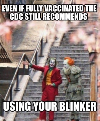even-if-fully-vaccinated-the-cdc-still-recommends-using-your-blinker