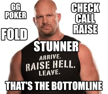 gg-poker-check-call-raise-fold-stunner-thats-the-bottomline