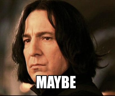 Meme Creator - Funny Maybe Meme Generator at MemeCreator.org!