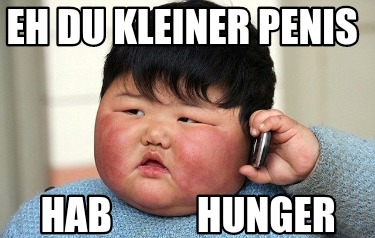 eh-du-kleiner-penis-hab-hunger