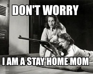 dont-worry-i-am-a-stay-home-mom