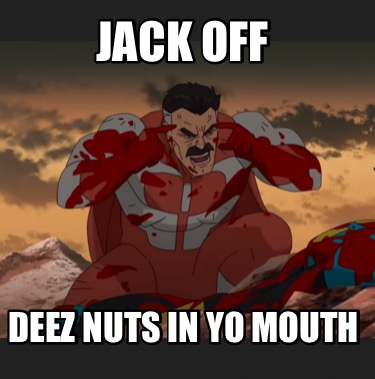 jack-off-deez-nuts-in-yo-mouth