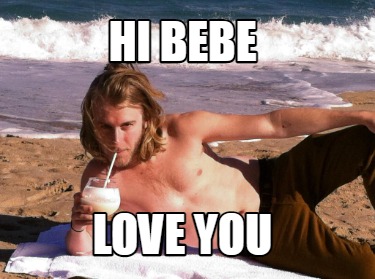 Meme Creator Funny Hi Bebe Love You Meme Generator At Memecreator Org Meme Creator Funny Hi Bebe Love You Meme Generator At Memecreator Org