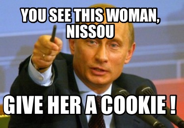 you-see-this-woman-nissou-give-her-a-cookie-