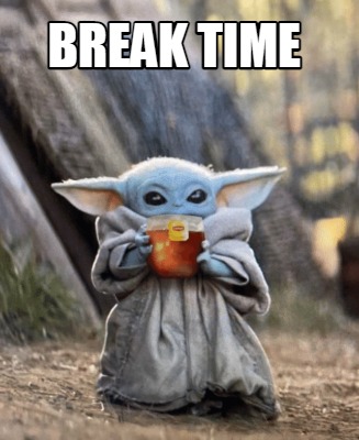 Meme Creator Funny Break Time Meme Generator At Memecreator Org Meme Creator Funny Break Time Meme Generator At Memecreator Org
