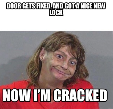 door-gets-fixed-and-got-a-nice-new-lock-now-im-cracked