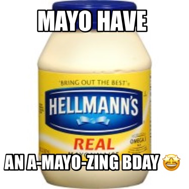 mayo-have-an-a-mayo-zing-bday-