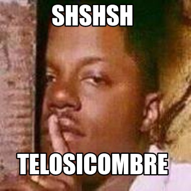 shshsh-telosicombre