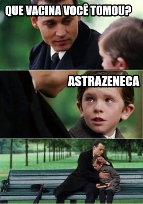 que-vacina-voc-tomou-astrazeneca