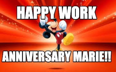 Meme Creator - Funny Happy Work Anniversary Marie!! Meme Generator at ! Meme Creator - Funny Happy Work Anniversary Marie!! Meme Generator at !