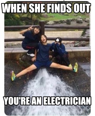 when-she-finds-out-youre-an-electrician