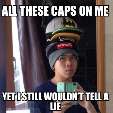 Meme Creator Funny All These Hats But You Still Do Not Want To Give Me Head Meme Generator At Memecreator Org Meme Creator Funny All These Hats But You Still Do Not Want To Give Me Head Meme Generator At Memecreator Org