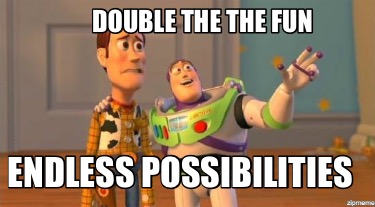 double-the-the-fun-endless-possibilities