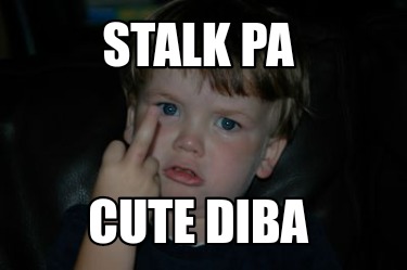 stalk-pa-cute-diba