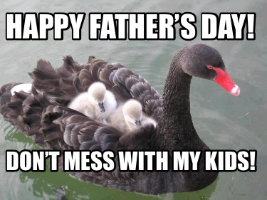 happy-fathers-day-dont-mess-with-my-kids