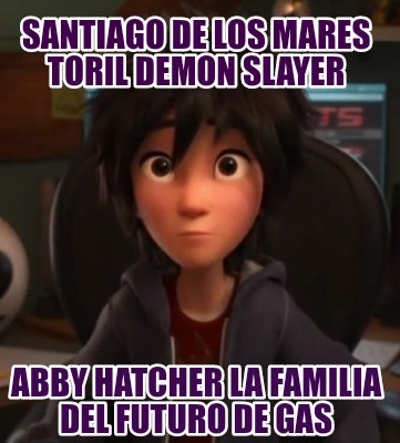 santiago-de-los-mares-toril-demon-slayer-abby-hatcher-la-familia-del-futuro-de-g4